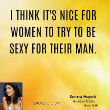 Salma Hayek Quotes | QuoteHD via Relatably.com