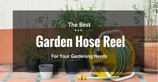 Choosing The Best Garden Hose Reel For
