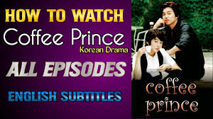 Dramacool will always be the first to have the episode so please bookmark and add us on facebook for update!!! Coffee Prince All Episodes With English Subtitles Youtube