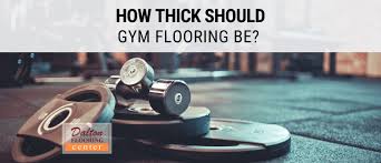 how thick should gym flooring be