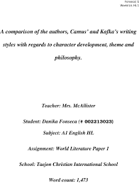 a comparison of the authors camus and kafka s writing styles mcallister student danika fonseca 002213023 subject a1 english hl