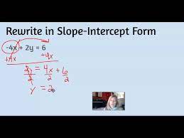 Rewriting In Slope Intercept Form