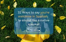say you re welcome in spanish