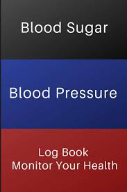 Buy Blood Sugar Blood Pressure Log Book Monitor Your Health