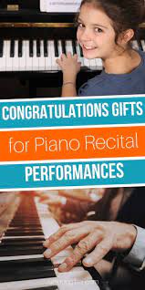 congratulations gifts for piano recital