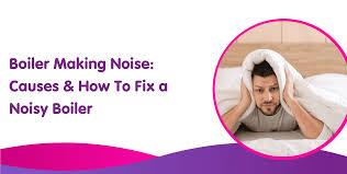 boiler making noise causes how to fix