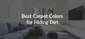 best carpet colors for hiding dirt and