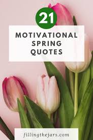 If a team is to reach its potential, each player must be willing to subordinate his personal goals to the good of the team. 21 Spring Motivational Quotes To Welcome The Season Filling The Jars