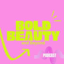 Bold Beauty and Beyond