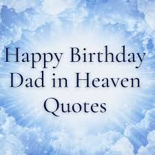 63 happy birthday dad in heaven es
