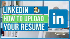 how to upload your resume to linkedin