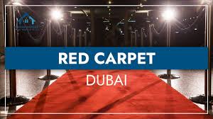 red carpets in dubai roll out luxury