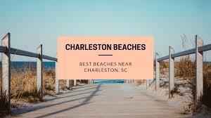 best 8 beaches near charleston sc
