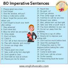 When the person in front of us makes such sentences, we need to answer him as yes or no. 80 Imperative Sentences Examples Of Imperatives English Vocabs