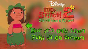 Lilo & Stitch 2: Stitch has a Glitch but it's only when Yuki is on screen -  YouTube