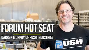 Forum Hot Seat Darren Murphy Founder Of Push Industries