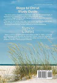 Of these, steps to christ is the most popular and widely read. Steps To Christ Study Guide Bremner Gail 9781572589087 Amazon Com Books