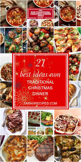 It was a fairly simple meal, but very satisfying and filling. Easy Non Traditional Christmas Dinner Ideas 40 Easy Christmas Dinner Ideas Best Recipes For Should You Find Yourself Playing Host At A Special Christmas Dinner This Year Take