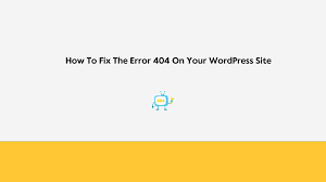 fix 404 error on your wordpress site