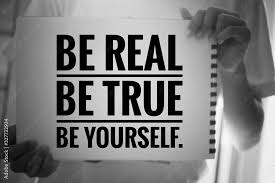inspirational e be real be true