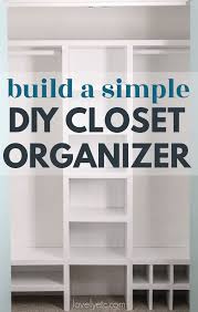 How to Build a Simple Inexpensive DIY Closet Organizer Lovely Etc