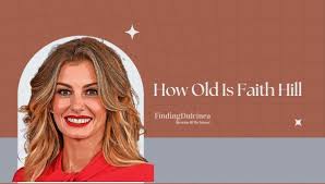 how old is faith hill you won t