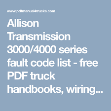 Allison md3060 wiring diagram allison md3060 service manual wiring within allison 2000 wiring diagram image size 1013 x 585 px and to view image details please click the image. Allison Transmission 3000 4000 Series Fault Code List Free Pdf Truck Handbooks Wiring Diagrams Fault Codes Transmission Coding Repair Manuals