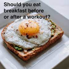 eat breakfast before or after a workout