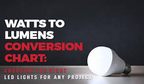 Watts To Lumens Conversion Chart Choosing The Right Leds