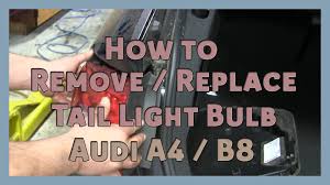 How To Remove Replace Tail Light Bulb 2008 2014 Audi A4