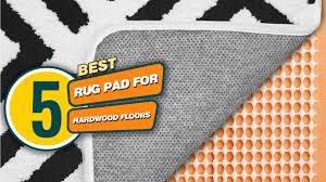 top 7 best rug pads for hardwood floors
