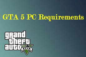 gta 5 pc requirements what how to