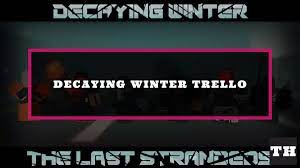 Decaying Winter Trello Link & Discord Server (September 2023) - Try Hard  Guides