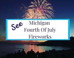 michigan fourth of july fireworks 2024