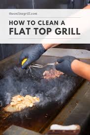 how to clean a flat top grill griddle