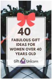 40 fabulous gift ideas for women over