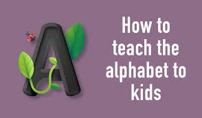 how to teach the alphabet to kids