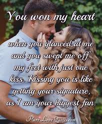 Enjoy reading and share 37 famous quotes about kiss on forehead with everyone. You Won My Heart When You Glanced At Me And You Swept Me Off My Feet With Just Purelovequotes
