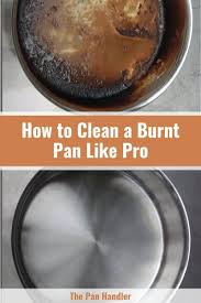 23 ways to clean a burnt pan