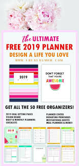 The Ultimate Free Planner 2019 Design A Life You Love