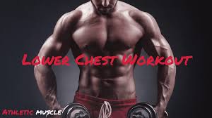 key lower chest workouts for total