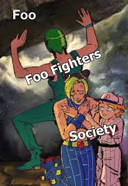 Your daily dose of fun! We Live In A Society Menacing Text Foo Fighters Vs The Foo Know Your Meme
