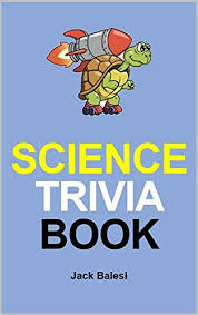 Okay, einstein, are you ready to test your science knowledge? Science Trivia Book A Collection Of Questions On Astronomy Physics And Mathematics Learn While Having Fun Trivia Book With Answers 2 Kindle Edition By Baiesi Jack Humor Entertainment Kindle Ebooks