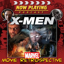 Now Playing Presents:  The X-Men Retrospective Series