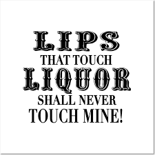 lips that touch liquor posters
