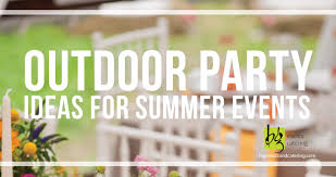 Outdoor Party Ideas For Summer Events