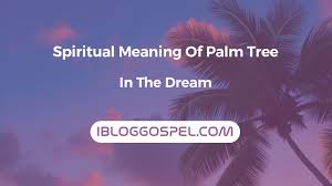 biblical spiritual meaning of palm tree