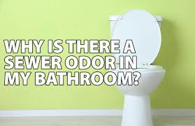 sewer odor in my bathroom