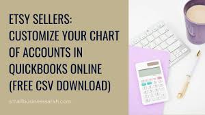 Etsy Sellers Customize Your Chart Of Accounts In Quickbooks