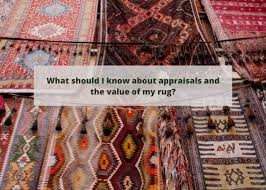 appraisals and the value of my rug